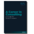 A Career in Consulting – A Guide for School Leavers